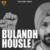 About Bulandh Housle Song